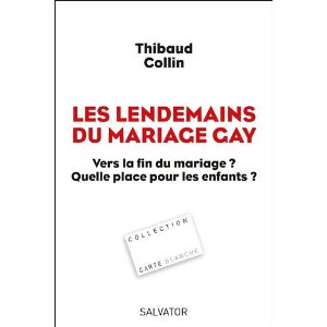 Les lendemains du mariage gay, par Thibaud Collin